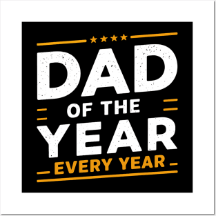 Dad Of The Year Every Year Posters and Art